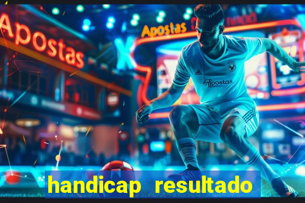 handicap resultado final -1